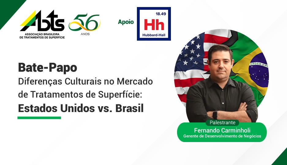 Webinar - Bate-papo - Diferenças Culturais no Mercado de Tratamentos de Superfície: Estados Unidos vs. Brasil